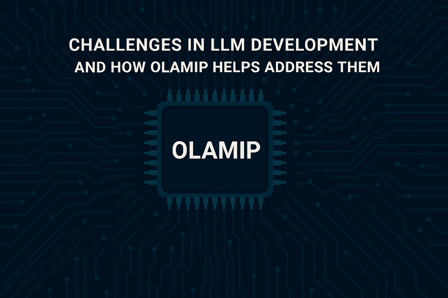A conceptual illustration featuring a detailed computer motherboard as the background. At the center, a glowing computer chip is stamped with the word 'OLAMIP' in bold, futuristic lettering. Around the chip, subtle holographic overlays represent challenges in LLM development, such as training data integrity, fairness, compute load, transparency, governance, domain adaptation, and knowledge updates. The overall aesthetic is high-tech, clean, and modern, with cool blue and teal lighting. The phrase 'Challenges in LLM Development and How OLAMIP Helps Address Them"